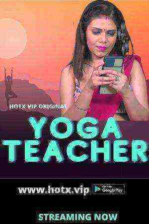 Yoga Teacher (2022) Season 1 (HotX Originals) Uncut (2022)