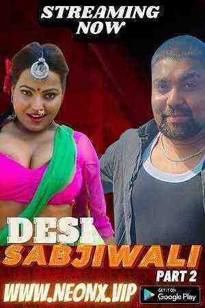 Desi Sabjiwali Part 2 UNCUT (2023) NeonX Originals (2023)
