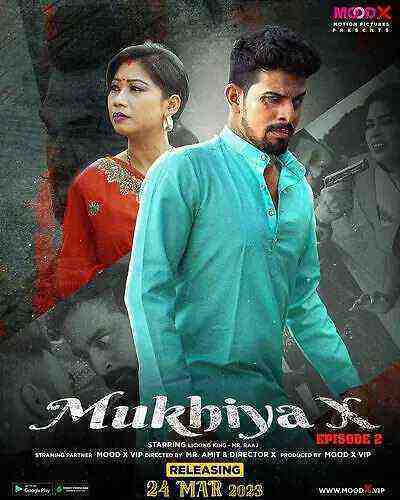 Mukhiya X (2023) Season 1 Episode 2 Moodx (2023)