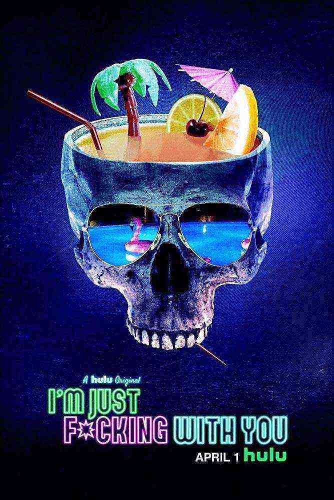 I'm Just F*cking With You (2019)