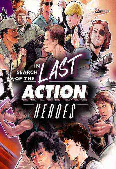 In Search of the Last Action Heroes (2019)