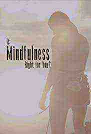 Is Mindfulness Right for You? (2021)
