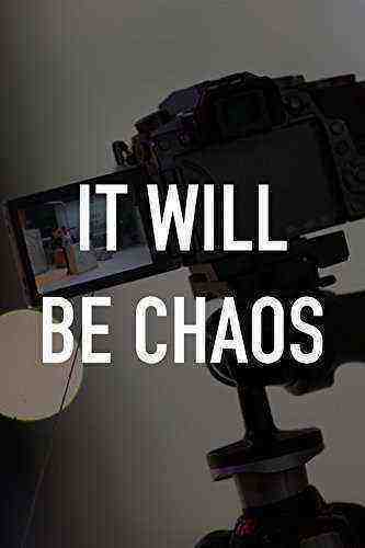 It Will be Chaos (2018)