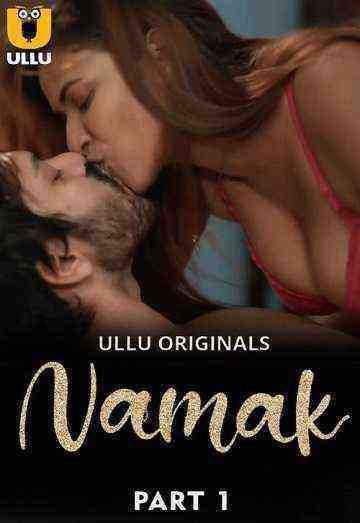 Namak (2023) Season 1 Part 1 (Ullu Originals) (2023)