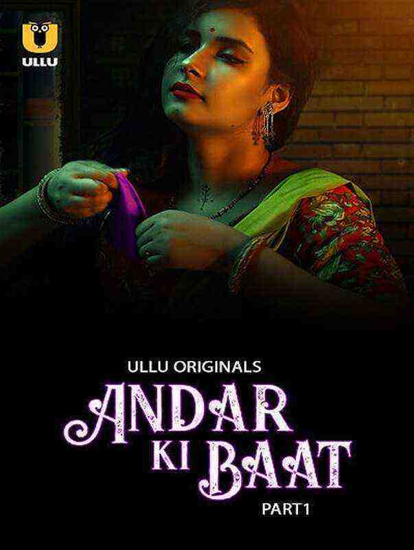 Andar Ki Baat Part 1 (2023) Season 1 Episode 1 Ullu Originals (2023)