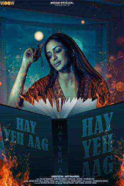 Hay Yeh Aag (2022) Season 1 (WOOW Original) (2022)