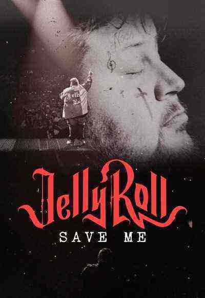 Jelly Roll: Save Me (2023)