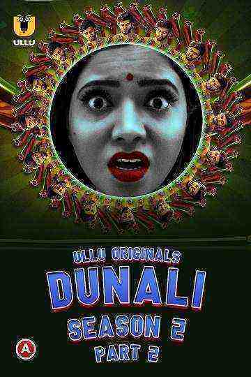 Dunali (2022) Season 2 Part 2 (Ullu Originals) (2022)
