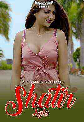 Shatir Laila (2023) Season 1 Part 2 HotShots Originals (2023)