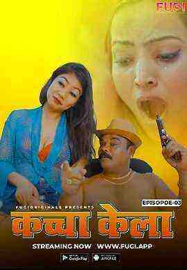 Kacha Kela (2023) Season 1 Episode 3 Fugi Originals (2024)