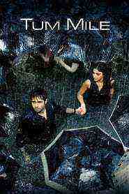 Tum Mile (2009)