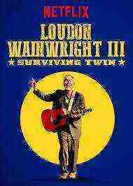 Loudon Wainwright III: Surviving Twin (2018)