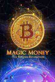 Magic Money: The Bitcoin Revolution (2017)