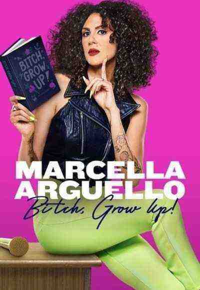 Marcella Arguello: Bitch, Grow Up! (2023)