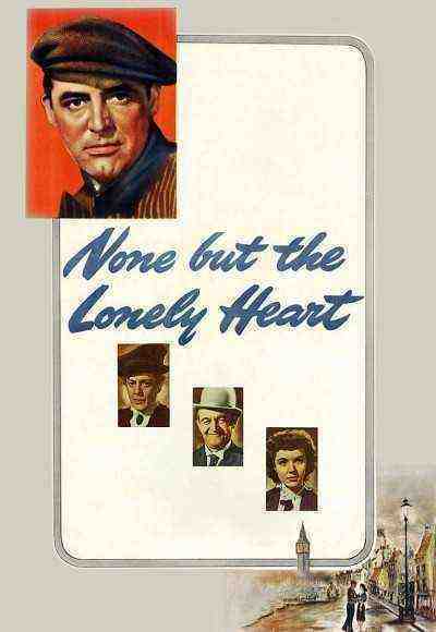 None But the Lonely Heart (1944)