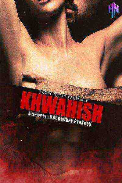 Khawahish (2022) Season 1 Hotty Naughty Originals (2022)