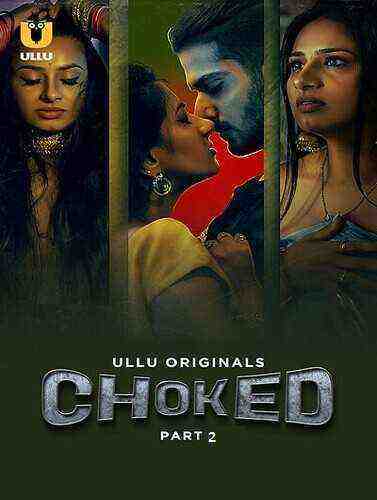 Choked (2024) Season 1 Part 2 Episode 4 Ullu Originals (2024)