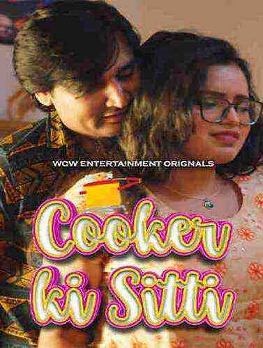 Cooker Ki Sitti (2023) Season 1 Part 1 Episode 1 Wow Entertainment Originals (2023)