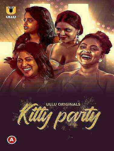 Kitty Party (2023) Season 1 Part 1 Episode 1 Ullu Originals (2023)