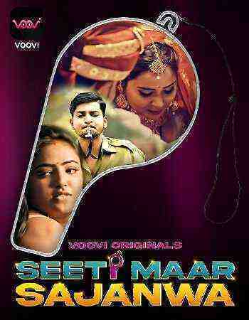 Seeti Maar Sajanwa (2023) Season 1 Episode 1 (Voovi Originals) (2023)