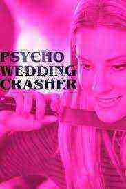 Psycho Wedding Crasher (2017)