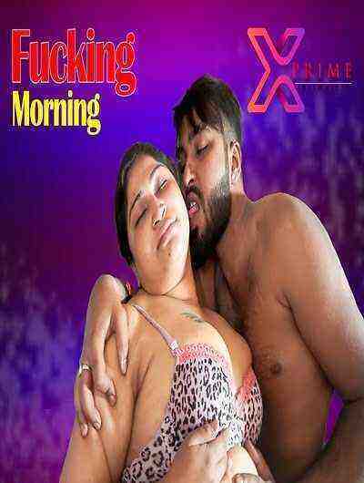 Fucking Morning (2023) XPrime Originals (2023)
