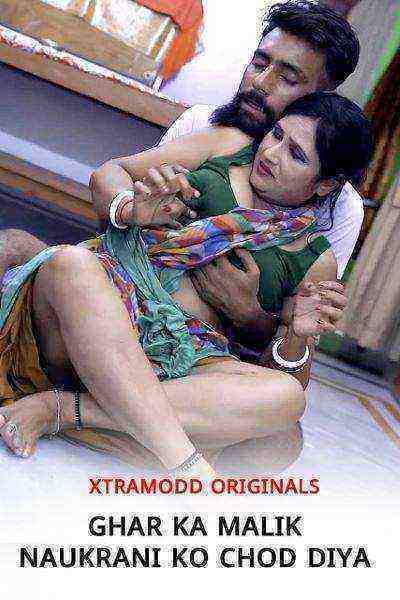 Ghar Ka Malik Naukrani Ko Chod Diya (2022) (Xtramood Originals) Uncut (2022)