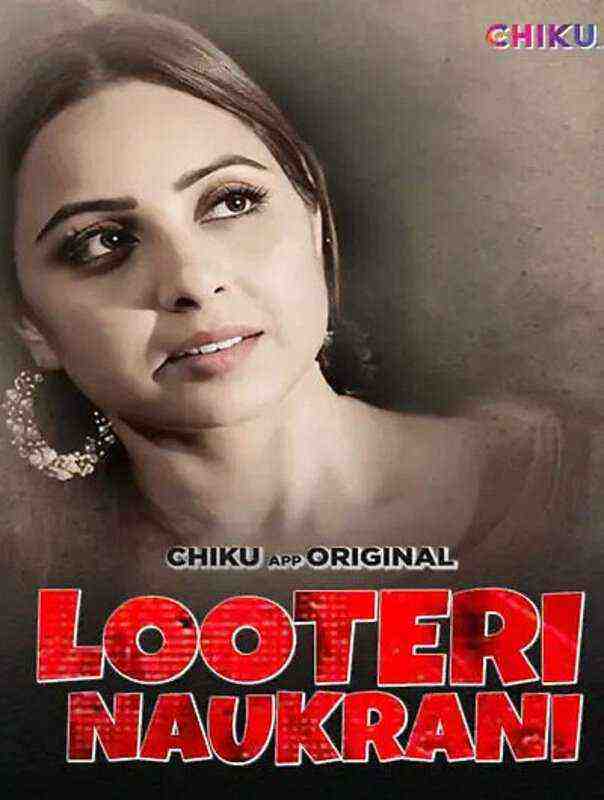 Looteri Naukrani (2023) Chiku Originals (2023)