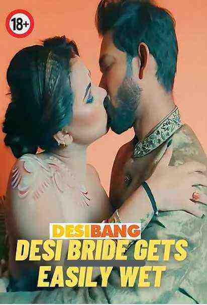 Desi Bride Gets Easily Wet - Tina Nadi (2023) DesiBang (2023)