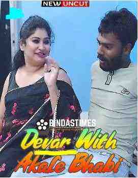 Devar With Akale Bhabi (2022) BindasTimes Originals (2022)