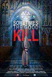 Sometimes the Good Kill (2017)