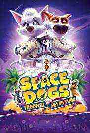 Space Dogs: Tropical Adventure (2021)