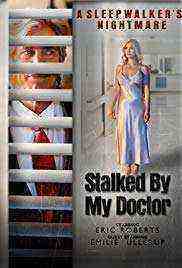 Stalked by My Doctor: A Sleepwalker's Nightmare (2019)