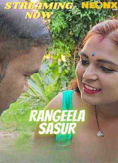 Rangeela Sasur UNCUT (2023) NeonX Originals (2023)