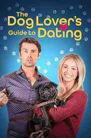 The Dog Lover's Guide to Dating (2023)