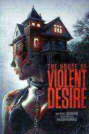 The House of Violent Desire (2018)