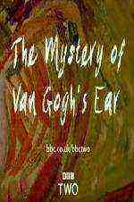 The Mystery of Van Goghâ€™s Ear (2016)