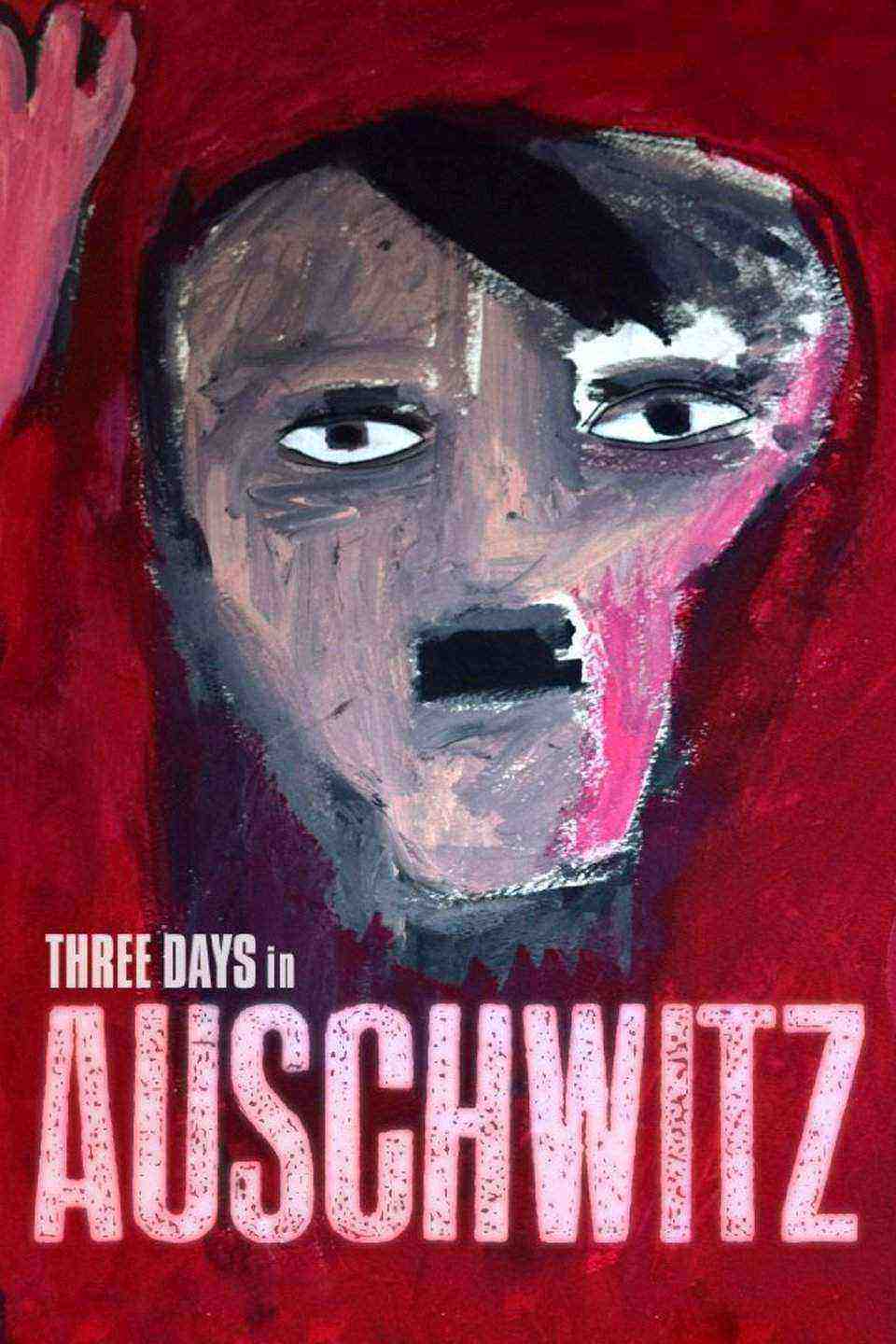 Three Days In Auschwitz (2015)