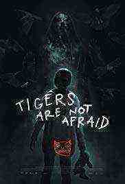 Tigers Are Not Afraid (2017)