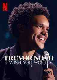 Trevor Noah: I Wish You Would (2022)