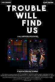 Trouble Will Find Us (2021)