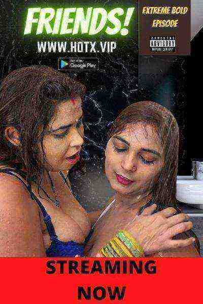 Friends (2022) Season 1 (HotX Originals) Uncut (2022)