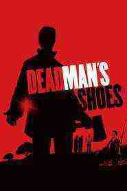 Dead Man's Shoes (2004)