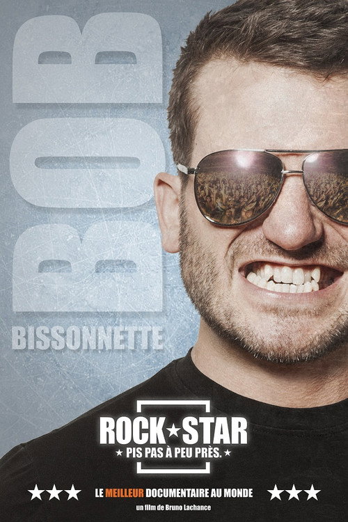 Bob Bissonnette: Rockstar. Pis pas à peu près (2019)