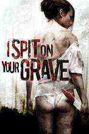 I Spit on Your Grave (2010)