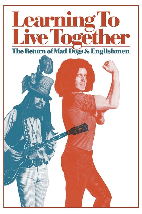 Learning to Live Together: The Return of Mad Dogs & Englishmen (2021)