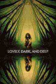 Lovely, Dark, and Deep (2023)