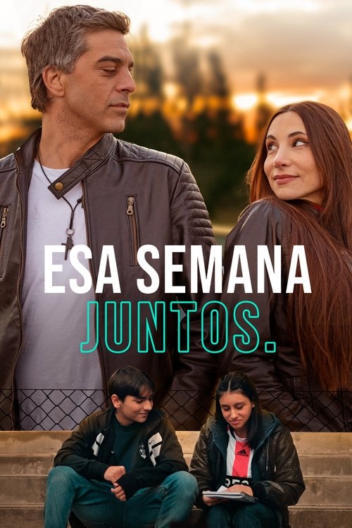 Esa Semana Juntos (2025)