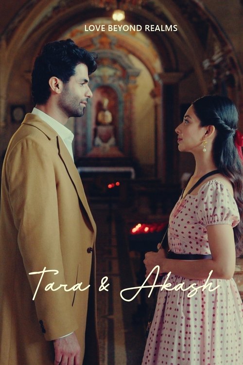 Tara and Akash: Love Beyond Realms (2024)