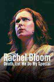 Rachel Bloom: Death, Let Me Do My Special (2024)